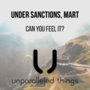 Under Sanctions, Mart - Can You Feel It? (Original Mix)