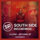 JJ Louis - Get Funky (Original Mix)