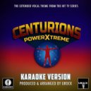 Urock Karaoke - Centurions Power Xtreme Main Theme (From "Centurions Power Xtreme") (Karaoke Version)