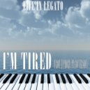 Life In Legato - I\'m Tired (Euphoria) (Piano Version)