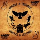 Gartzz, LEFTHER - Double Trouble (Original Mix)