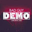 DJ DEMO - Bad Guy (Original Mix)