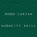 Boro Lukyan - Audacity Skill (Radio Edit)