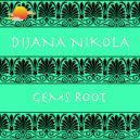 Dijana Nikola - Gems Root (Original mix)