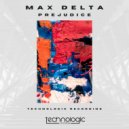 Max Delta - Prejudice (Original Mix)