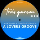 Nick Hussey & Jamie Van Goulden - A Lovers Groove (Original Mix)