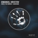 Emanuil Hristov - Cross The Border (Original Mix)