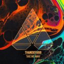 Thando1988 - Take Me Away (Original Mix)
