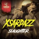 Xsardazz - Slaughter (Original Mix)