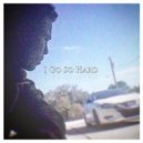 Young Jc Baby - I Go So Hard (Original Mix)