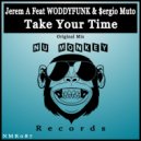 Jerem A Feat WODDYFUNK & $ergio Muto - Take Your Time (Original Mix)