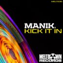 Manik (NZ) - Kick It In (Original Mix)