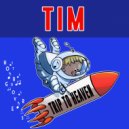 TIM - Trip To Heaven