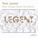 Tom Junior - Move Ya Body (Dante Tom Remix)