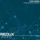 Focusing - The North Pole (Original Mix)