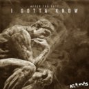 After The Cutt - I Gotta Know