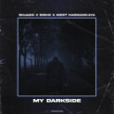 Skuado, Bisho, Mert Harmankaya - My Darkside