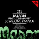 Mason Feat. Lizzie Massey - Someone I\'m Not (Kolombo Remix)