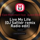 Far East Movement feat. Justin Bieber - Live My Life (DJ Safiter remix Radio edit)