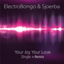 ElectroBongo & Sjoerba - Your Joy Your Love (Kilroy Remix)