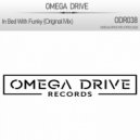 Omega Drive - In Bed With Funky