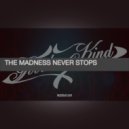 Gooder Kind - THE MADNESS NEVER STOPS (Original Mix)