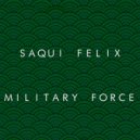 Saqui Felix - Military Force (Radio Edit)