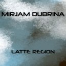 Mirjam Dubrina - Latte Region (Radio Edit)