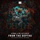Vyral, MC Activate - From The Depths (The Gated Special Anthem)