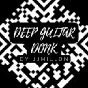 JJMillon - Deep Guitar Donk (Original Mix)