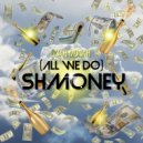 Lisah Monah - Shmoney (All We Do)