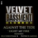 Against The Tide - Light My Fire (Original Mix)