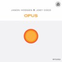 Jason Hodges, Joey Coco - Opus