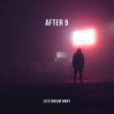 After 9 - Lets Dream Away
