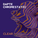Dapte, Chromestatic - Clear (Original Mix)