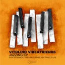 Vitolino Vibe & Friends & Vitolino Vibe & Friends - Close To Jazz (Original Mix)