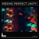 Meems - Perfect Unity (Original Mix)