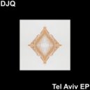 DJQ - Tel Aviv