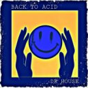 Dr. House - Back To Acid