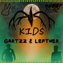 Gartzz, LEFTHER - Kids (Original Mix)