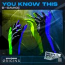 B-Savage - You Know This (Extended Mix)