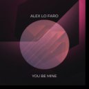 Alex Lo Faro - You Be Mine (Original Mix)