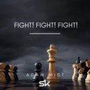 Adam Mist - Fight! Fight! Fight! (Original Mix)
