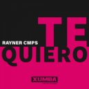 Rayner Cmps - Te Quiero (Original Mix)