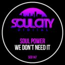 Soul Power - We Don't Need It