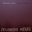 Broken Links - Disconnect (Zeuskiss Remix)