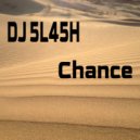 DJ 5L45H - Ch4nc3 (Original Mix)