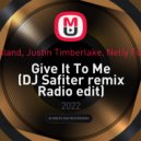 Timbaland, Justin Timberlake, Nelly Furtado - Give It To Me