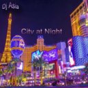 Dj Asia - City at Night (Mix)