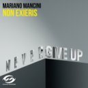 Mariano Mancini - Non Exieris (Extended Mix)